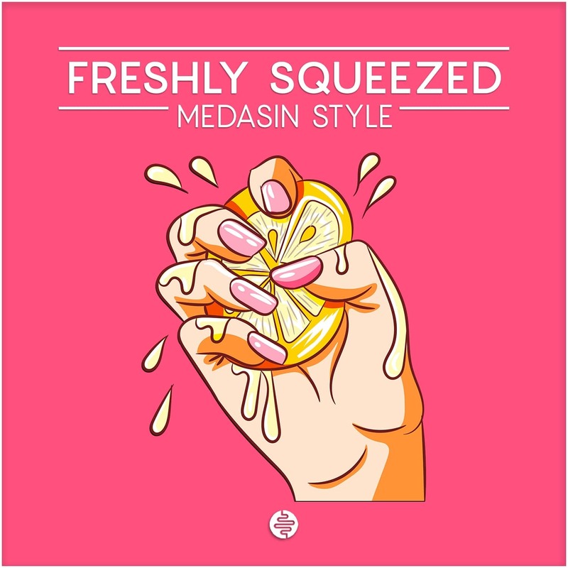 Freshly Squeezed (Medasin Style)